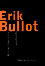 Erik Bullot - monographie