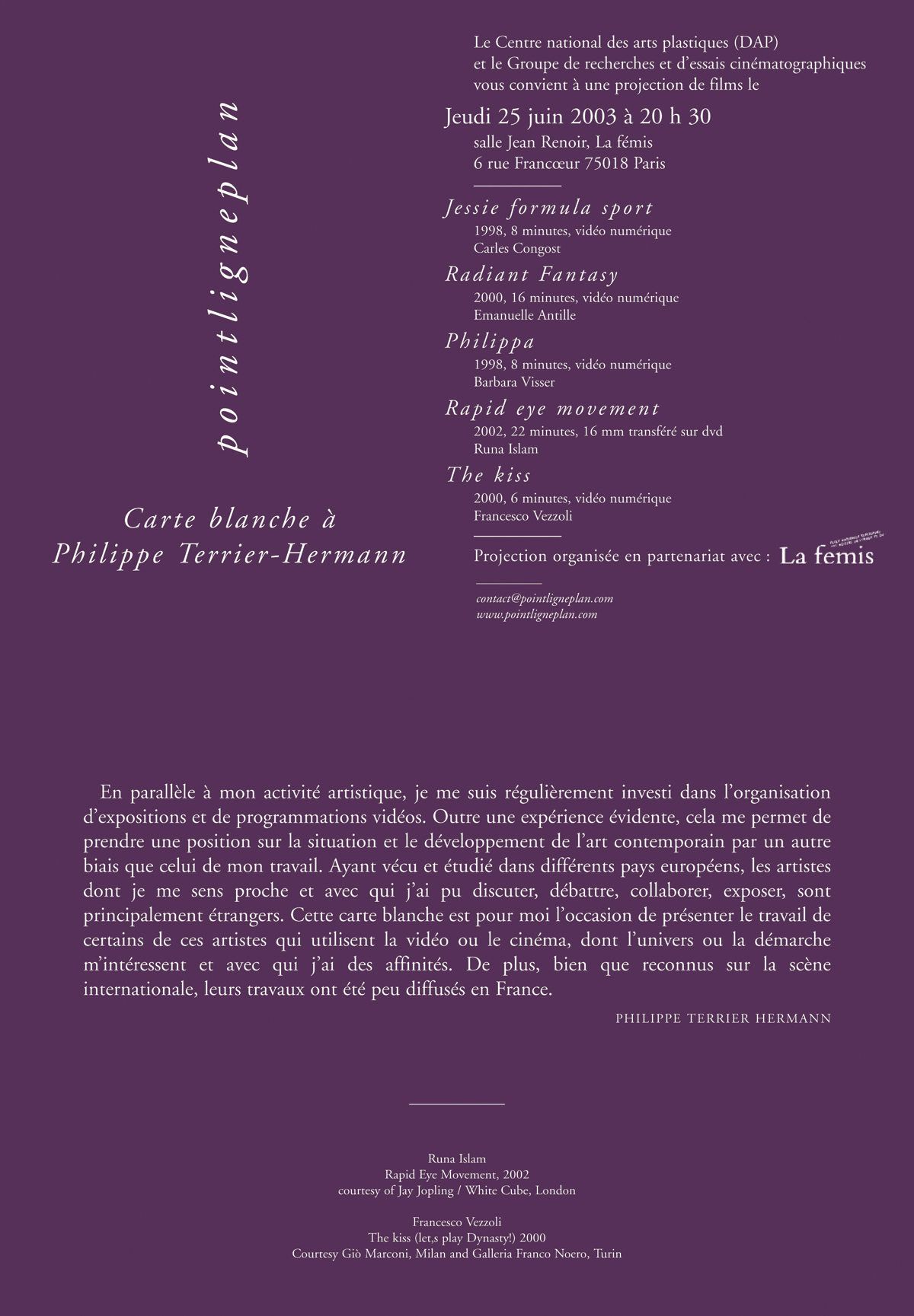 Carte blanche à Philippe Terrier-Hermann Jeudi 25 juin 2003. La fémis