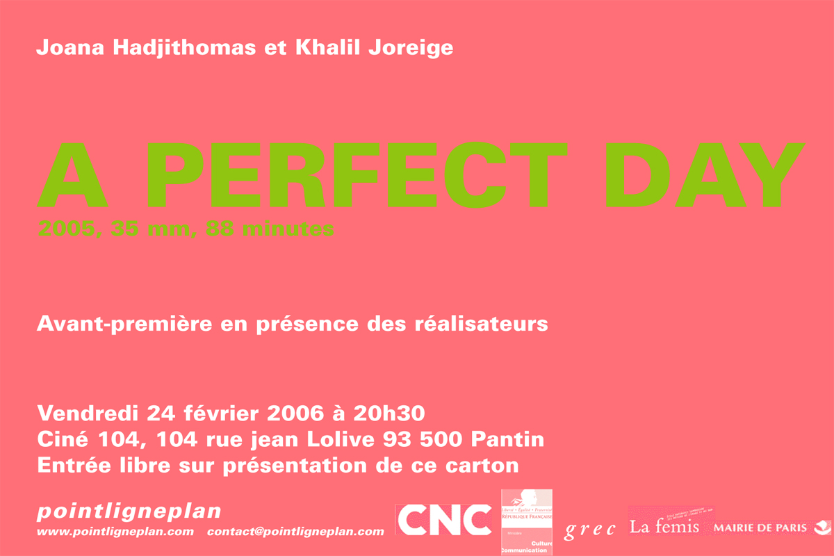 Joana Hadjithomas et Khalil Joreige / A perfect day Vendredi 24 février 2006. Ciné104, Pantin.