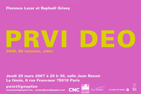 Florence Lazar et Raphaël Grisey / Prvi Deo Jeudi 29 mars 2007. La fémis