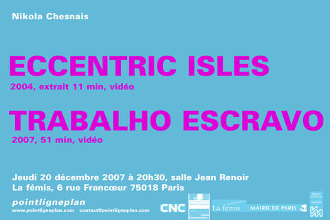 Nikola Chesnais / Eccentric Isles Jeudi 20 décembre 2007. La fémis, Paris
