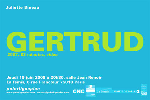 Juliette Bineau / Gertrud. Jeudi 19 juin 2008. La fémis, Paris